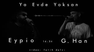 EYPİO & G Han Ya Evde Yoksan Official Audio