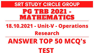 ANSWER MATHS PGTRB -2021- Unit-V- Operations Research 18.10.2021 MCQ