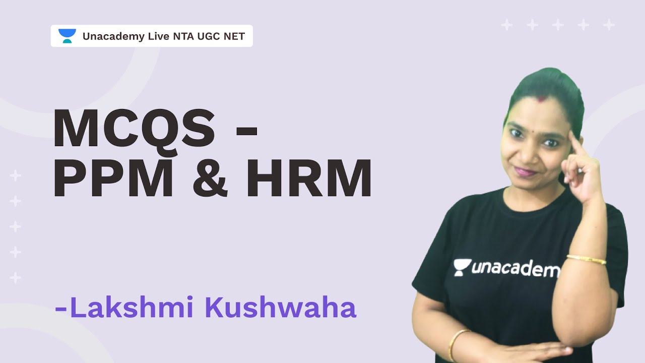 MCQs - PPM and HRM | Lakshmi Kushwaha | Unacademy Live NTA UGC NET