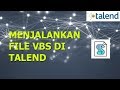 TutorialTalendDI#7 - Menjalankan VB Script dan Macro Excel di Talend