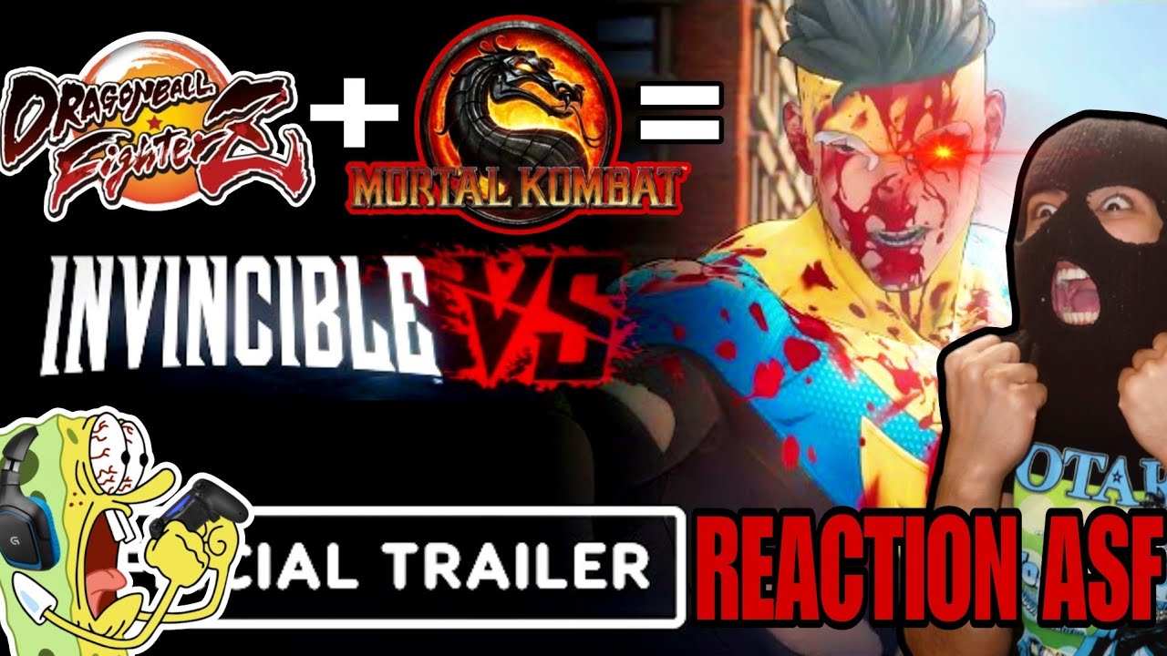 DRAGON BALL FIGHTERZ + MORTAL KOMBAT = INVINCIBLE VS | INVINCIBLE VS GAMEPLAY TRAILER REACTION BOIII
