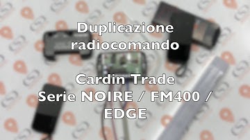 Duplicazione radiocomando Cardin Trade NOIRE ed EDGE
