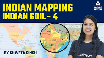 Indian Soil | Mapping For UPSC, UPPCS, MPPSC, BPSC, UKPSC, RPSC, All Exams #4