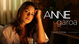 Anne - Garoa - Videoclipe Oficial