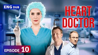 Heart Doctor | Full Episode 10 | Plato asks Sonya for forgiveness | English Dub – English Subtitles