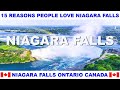 15 REASONS WHY PEOPLE LOVE NIAGARA FALLS ONTARIO CANADA