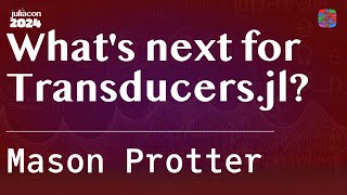 What's next for Transducers.jl? | Protter | JuliaCon 2024