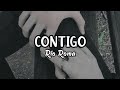 Rio Roma - Contigo (Letra/Lyrics)