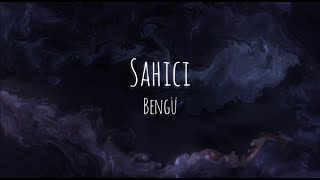 Bengü - Sahici | Sözleri (lyrics) Resimi
