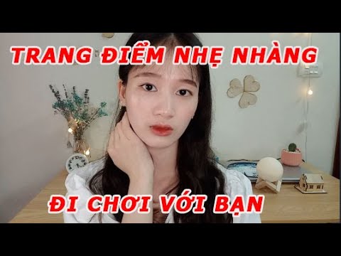 Video Trang điểm nhẹ nhàng| Siêu đơn giản đi chơi cùng bạn... - YouTube