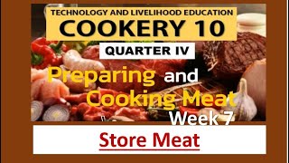 TLE COOKERY 10- Quarter 4 - Preparing and Cooking Meat (WEEK 8 ) STORE MEAT