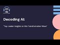Decoding AI: Top Leader Insights on this Transformation Wave - Part 2