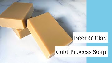 How I Make Beer Soap | Cold Process Soap Recipe w/ Rhassoul Clay