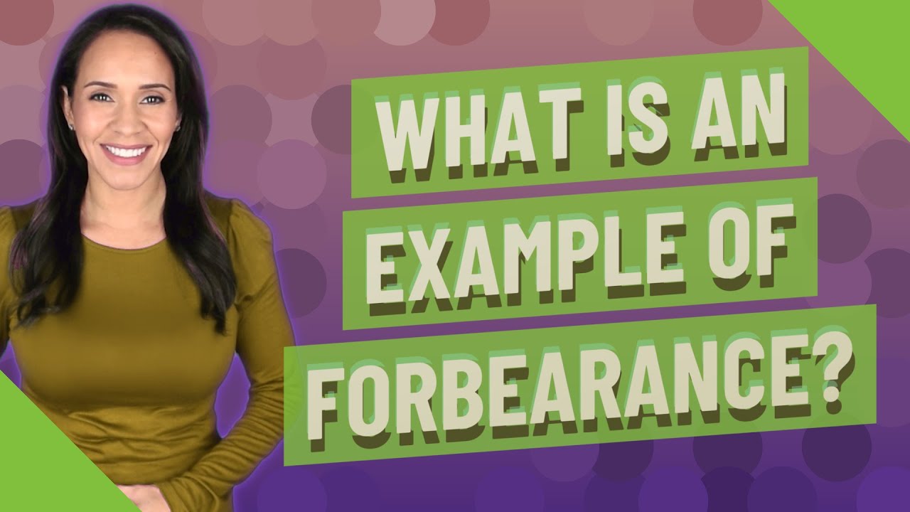 What Is An Example Of Forbearance YouTube What Is An Example Of Forbearance YouTube
