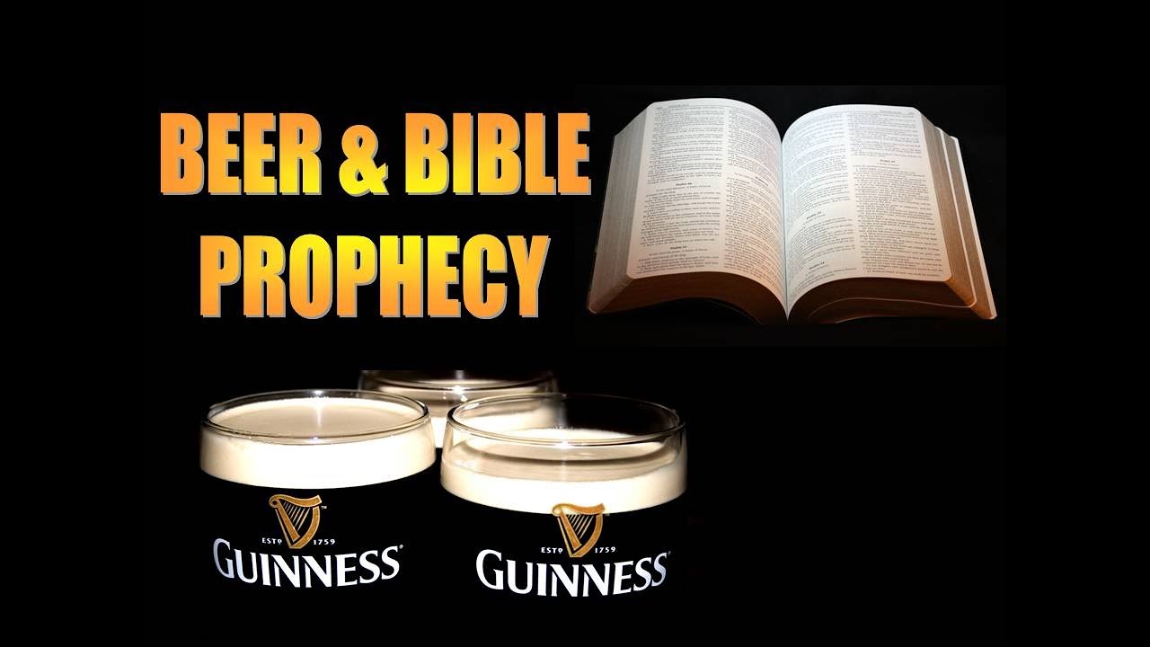BEER & BIBLE PROPHECY YouTube