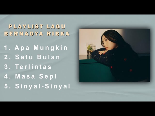 PLAYLIST LAGU BERNADYA RIBKA class=