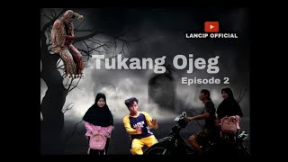 TUKANG OJEG | Episode 2