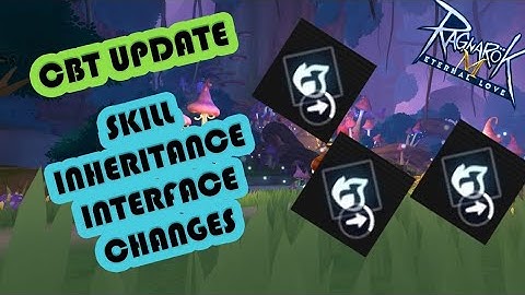 CBT UPDATE - Skill Inheritance interface changes