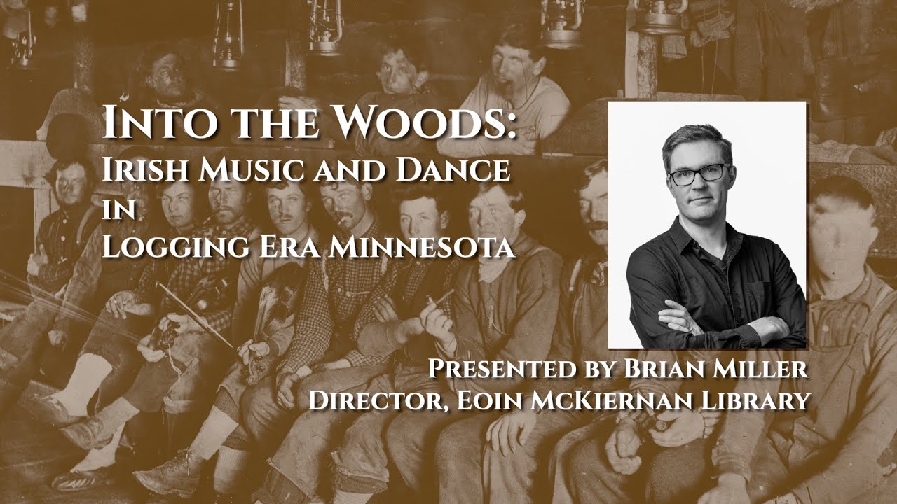 Into the Woods: Irish Music and Dance in Logging Era Minnesota