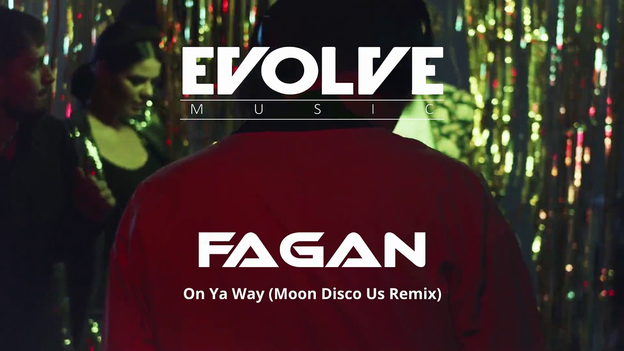 Fagan - On Ya Way Video (Original Mix)(Moon Disco Us Remix)