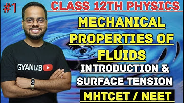 L1 | Class 12th Physics | Mechanical Properties of Fluids| Introduction & Surface Tension | Ajay