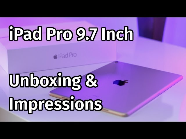 iPad Pro 9.7 Inch Unboxing And Overview [Gold]