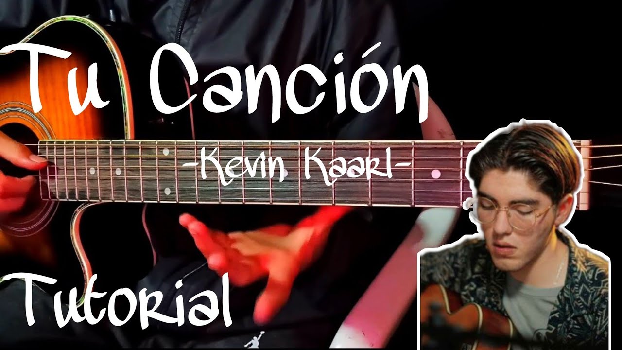 Como tocar Tu Canción - Kevin Kaarl (tutorial guitarra) |Guitarra sin límites