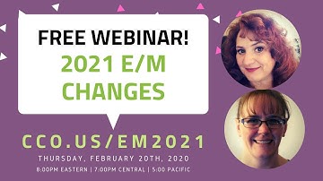CCO 2021 EM Changes Webinar Thursday 02.20.2020