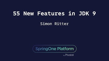 55 New Features in JDK 9 - Simon Ritter