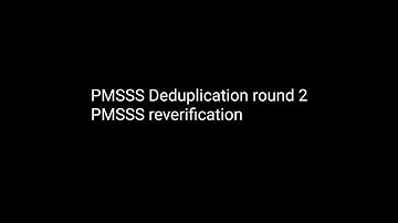 PMSSS Deduplication reverification|PMSSS Deduplication round 2 | PMSSS Deduplication latest update
