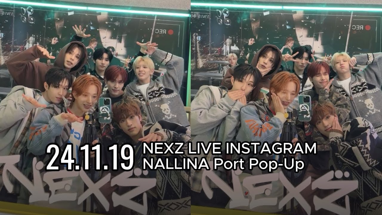 [NEXZ] 241119 NEXZインスタライブ「NALLINA Port Pop-Up」