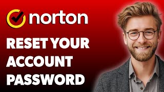 How To Reset Your Norton Account Password [2025 Guide]