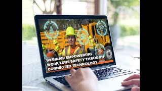 ATSSA Webinar: Empowering Work Zone Safety Through Connected Technology