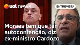 Moraes tem que ter autocontenção independente da tentativas de incendiar atuação dele, diz Cardozo