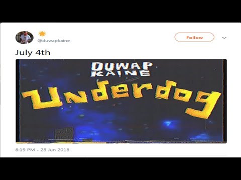 DUWAP KAINE "UNDERDOG" RELEASE DATE (JULY 4TH)