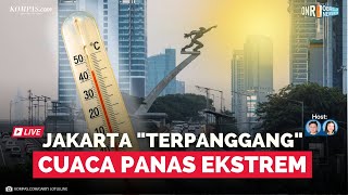 Download Lagu 🔴LIVE - Cuaca Panas Ekstrem Melanda Jakarta dan Sekitar, Apa Penyebabnya? | Obrolan Newsroom Download Lagu 🔴LIVE - Cuaca Panas Ekstrem Melanda Jakarta dan Sekitar, Apa Penyebabnya? | Obrolan Newsroom