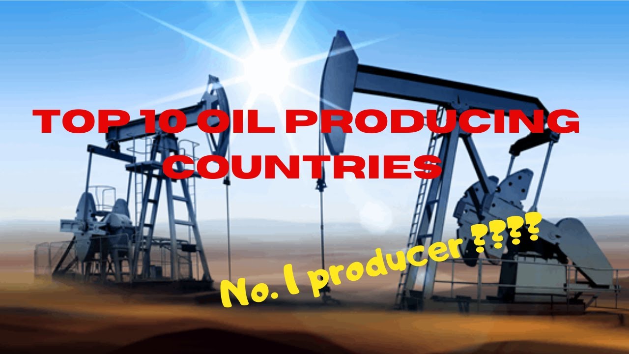 Top 10 Oil Producing Countries in the world| TOP 10 | - YouTube