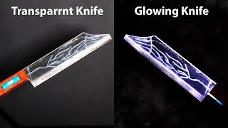 How to Make a Transparent and Glowing Knife