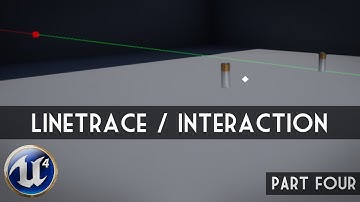 Unreal Engine 4: Part 4 - Linetrace / Interaction (Interface)