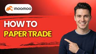 How to Paper Trade Moomoo [2026 Full Guide]