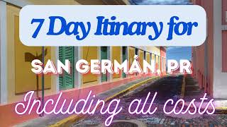 San Germán Puerto Rico 7 Day Trip Itinerary Including Costs and Transport - San Germán PR 2024