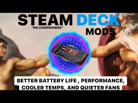 Steam Deck Mod "No Compromise" Better Battery life, Performance, Cooler Temps, and Quieter Fans.