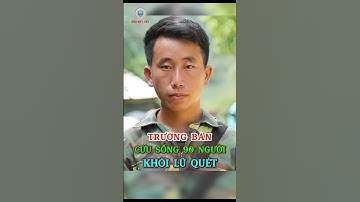 Trưởng Bản Quyết Đoán Cứu Sống Cả Bản Khỏi Lũ Quét