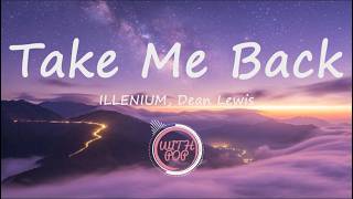 ILLENIUM, Dean Lewis - Take Me Back (한국어,가사,해석,lyrics)