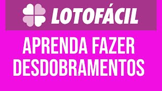 Desdobramento Lotofácil 20 Dezenas - Dicas Para Desdobramentos