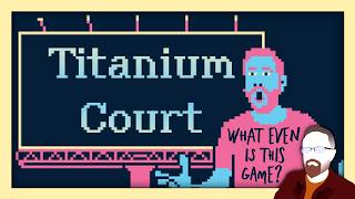 Titanium Court — What Even IS This Game? — Indie Match Three Insanity