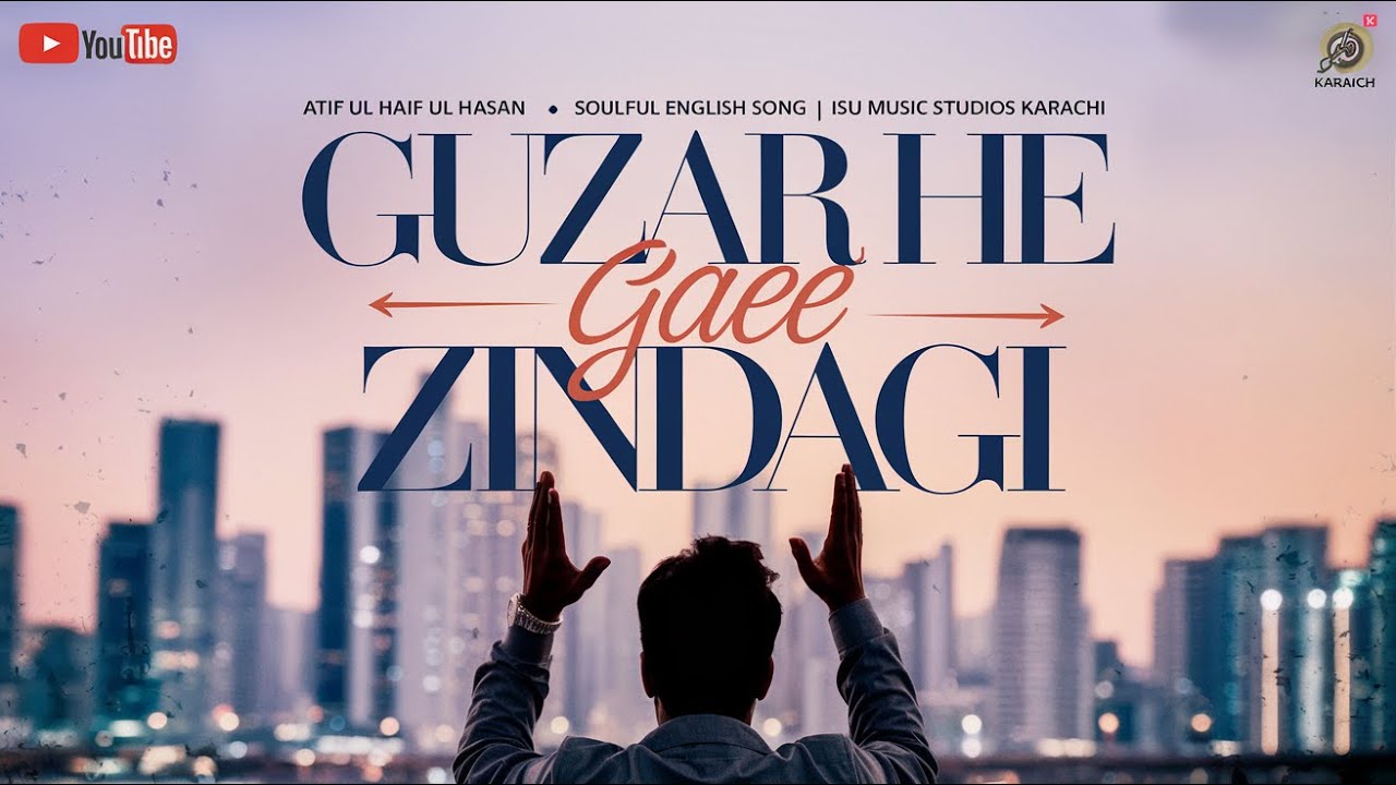 Guzar He Gaee Zindagi  - Atif Ul Hasan | Soulful English Song | Isu Music Studios Karachi