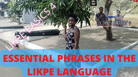 LIKPE BASICS 4 || IMPORTANT PHRASES IN SEKPELE