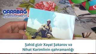 Şəhid Gizir Xəyal Şəkərov Və Nihat Kərimlinin Qəhrəmanlığı 09.01.2021