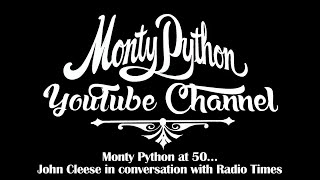 Monty Python at 50 - John Cleese in conversation with Radio Times
